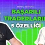 Başarılı Traderların Ortak Özellikleri: Psikoloji, Öğrenme ve Uyum Yeteneği