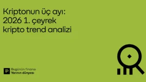 Kripto Trendleri ve Piyasa Göstergeleri: Paribu’nın 2026 İlk Çeyreği Değerlendirmesi