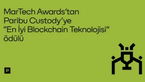 Paribu Custody: Türkiye’nin İlk ve Tek Yerel Geliştirilmiş Dijital Varlık Saklama Çözümüyle MarTech Awards 2026’da En İyi Blockchain Teknolojisi
