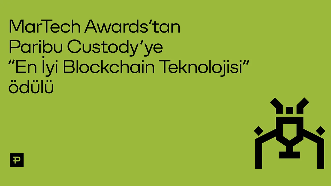 Paribu Custody: Türkiye’nin İlk ve Tek Yerel Geliştirilmiş Dijital Varlık Saklama Çözümüyle MarTech Awards 2026’da En İyi Blockchain Teknolojisi